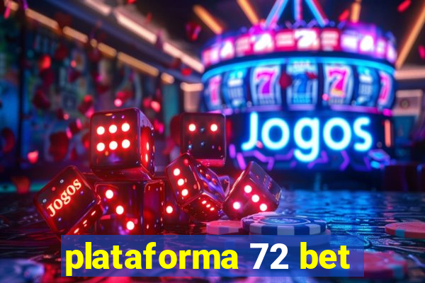 plataforma 72 bet